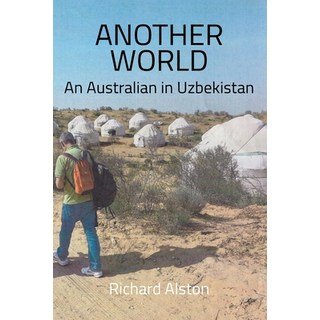 자세히 보기 (영문도서)Another World: An Australian in Uzbekistan Paperback, Connor Court Publishing, English, 9781923224728